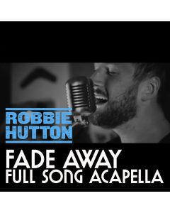 Acapella Robbie Hutton - Fade Away