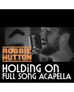 Acapella Robbie Hutton - Holding On
