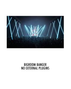 Bigroom Ableton Template - NO EXTERNAL PLUGINS