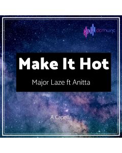 Major Lazer ft Anitta - Make it hot A Capella