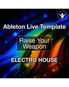 Raise Your Weapon Ableton Template