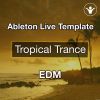 Tropical Trance Ableton Template