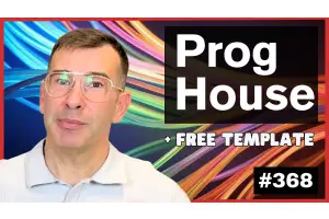 Progressive House Workflow + Free Template Download | Ep. 368
