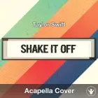 Shake It Off (Taylor Swift) - Acapella Cover