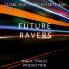 Future Ravers (STEMS, Mastering, Presets, MIDI)