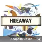 Hideaway (Kiesza) - Acapella Cover