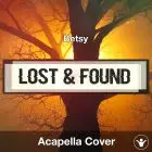 Lost & Found (Betsy) - Acapella Cover