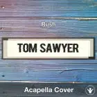Tom Sawyer (Rush) - Acapella Cover