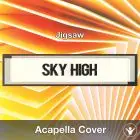 Sky High (Jigsaw) - Acapella Cover