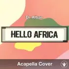 Hello Africa (Dr Alban) - Acapella Cover