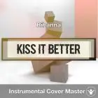 Rihanna - Kiss It Better (Instrumental Cover)