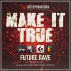 Make It True - Future Rave Template for Ableton Live, Logic Pro X, Cubase and FL Studio
