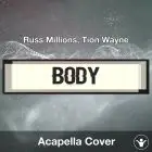 Body (Russ Millions, Tion Wayne) - Acapella Cover