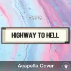 Highway To Hell (ACDC) - Acapella Cover