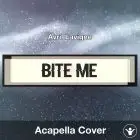 Bite Me - Avril Lavigne - Acapella Cover