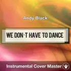 Andy Black - We Don't Have To Dance (Instrumental Cover)