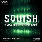 SQUISH - Swampy Psybass by Somatoast 