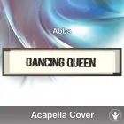 Dancing Queen (Abba) - Acapella Cover