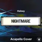 Nightmare (Halsey) - Acapella Cover