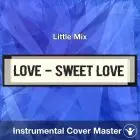 Love (Sweet Love) - Little Mix - Instrumenta Cover