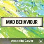 Mad Behaviour (Izzy Bizu)