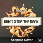 Don't Stop the Rock (Freestyle) - Acapella Cover