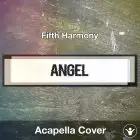 Angel (Fifth Harmony) - Acapella Cover