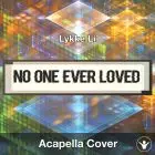 No One Ever Loved (Lykke Li) - Acapella Cover