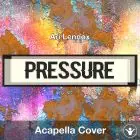 Pressure - Ari Lennox - Acapella Cover