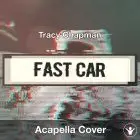 Fast Car (Tracy Chapman) - Acapella Cover