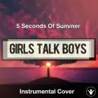  5 Seconds Of Summer - Girls Talk Boys (Instrumental Cover)
