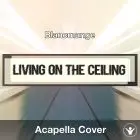 Living on the Ceiling (Blancmange) - Acapella Cover