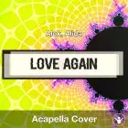 Love Again - Alok, Alida - Acapella Cover