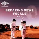 Breaking News Vocals vol.2
