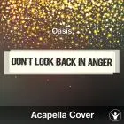 Don't Look Back In Anger (Oasis) - Acapella Cover