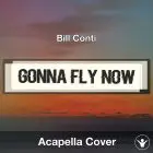 Gonna Fly Now (Bill Conti) [Theme from Rocky] - Acapella Cover