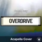 Overdrive (Conan Gray) - Acapella Cover