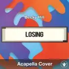 Losing (Becky Hill) - Acapella Cover
