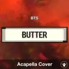 Butter - BTS - Acapella Cover