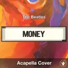 Money (The Beatles) - Acapella Cover
