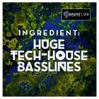 Ingredient: Huge Tech-House Basslines