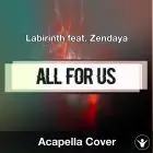 A Capella Labirinth feat. Zendaya - All For Us