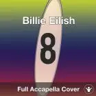 A Capella - Billie Eilish - 8