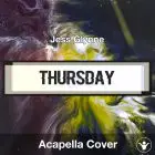 Thursday (Jess Glynne) - Acapella Cover