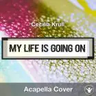 My Life Is Going On (Cecilia Krull) - Acapella Cover