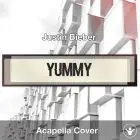 A Capella Yummy - Justin Bieber