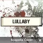 Lullaby (Andreya Triana) - Acapella Cover