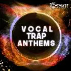 Vocal Trap Anthems