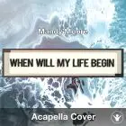 When Will My Life Begin (Mandy Moore) - Acapella Cover