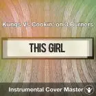 Kungs Vs Cookin' on 3 Burners - This Girl (Kungs vs Cookin' On 3 Burners) (Instrumental Cover)